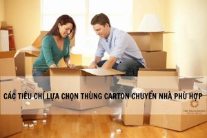 Các tiêu chí lựa chọn thùng carton chuyển nhà phù hợp