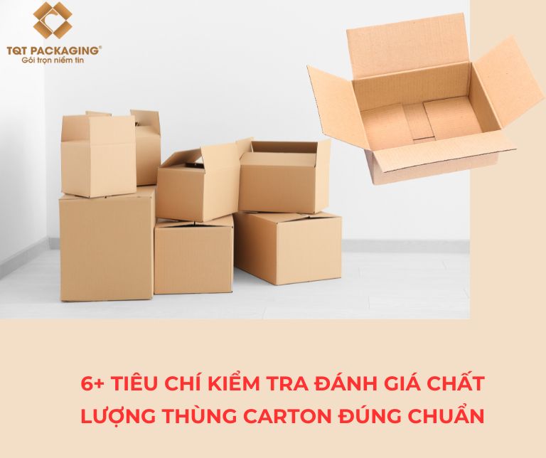 6+ Tiêu chí kiểm tra đánh giá chất lượng thùng carton đúng chuẩn