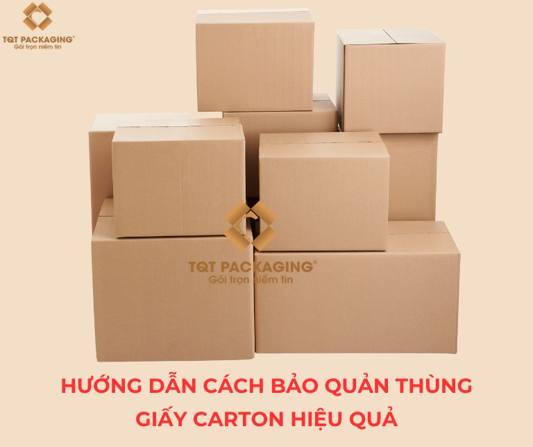 Hướng dẫn cách bảo quản thùng giấy carton hiệu quả