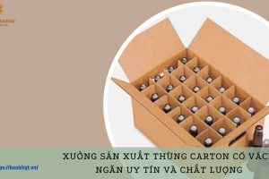 Xưởng sản xuất thùng carton có vách ngăn uy tín và chất lượng