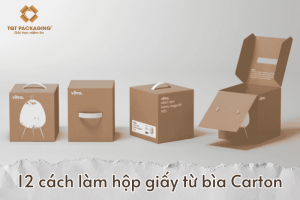 Top 12 cách làm hộp giấy từ bìa Carton đơn giản tại nhà