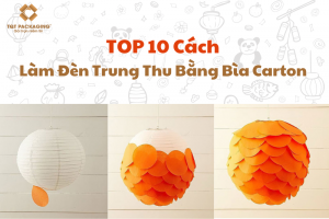 Top 10 cách làm đèn trung thu bằng bìa carton dễ dàng