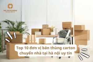 Top 10 đơn vị bán thùng carton chuyển nhà tại Hà Nội uy tín