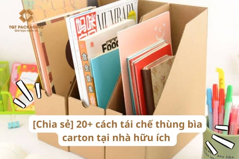 20+ cách tái chế thùng bìa carton tại nhà hữu ích