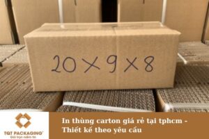 In thùng carton giá rẻ tại tphcm – Thiết kế theo yêu cầu