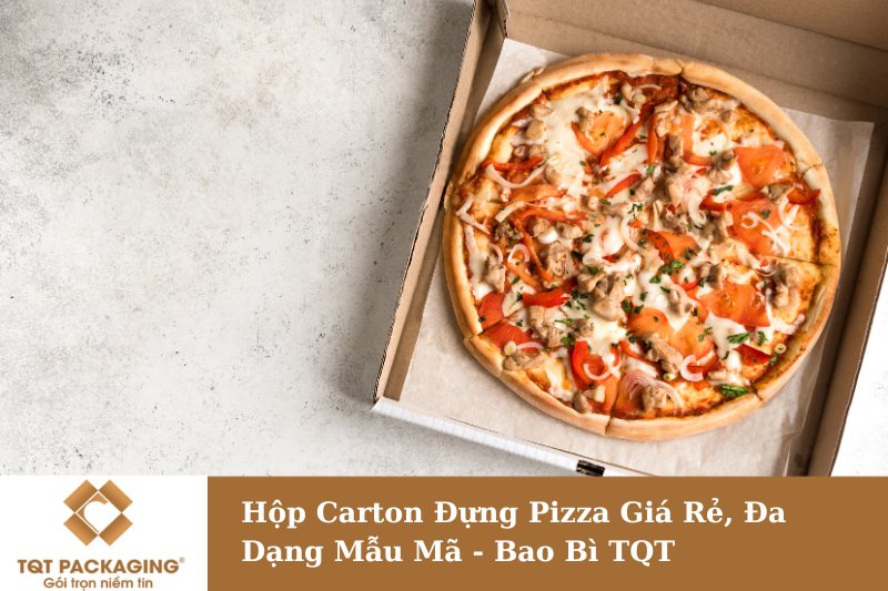 Hộp Carton Đựng Pizza Giá Rẻ, Đa Dạng Mẫu Mã - Bao Bì TQT